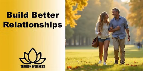 Building Better Relationships Through Effective Communication