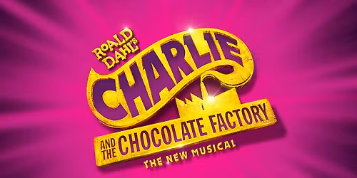 Charlie & The Chocolate Factory | BCHS Theatre & BCPAC