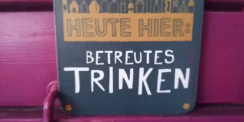 Betreutes trinken- \u201e6 am Gaumen\u201c
