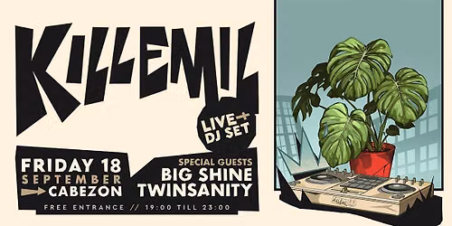 K*ll Emil Live + Dj Set w\/ Big Shine & Twinsanity at Cabezon