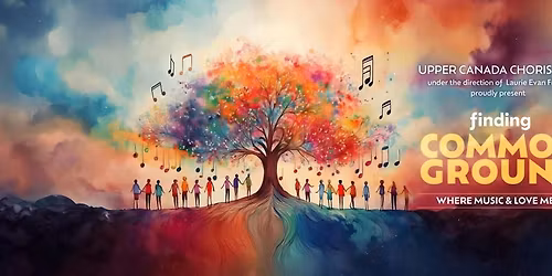 Finding Common Ground. Where music and love meet. Choir concert