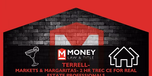 Terrell- Markets & Margaritas- 2 HR TREC CE for Real Estate Professionals