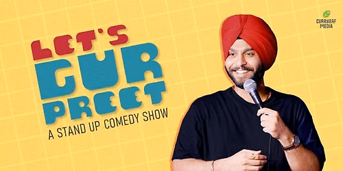 Let's Gurpreet - A Stand Up Comedy Solo