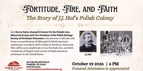 Fortitude, Faith, and Fire | The Story of J.J. Hof's Polish Colony