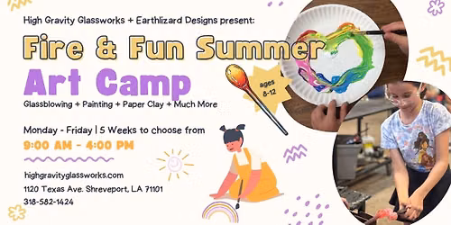 Fire & Fun Summer Art Camp Ages 8-12 (Glassblowing, Painting, Paper Clay & Much More)