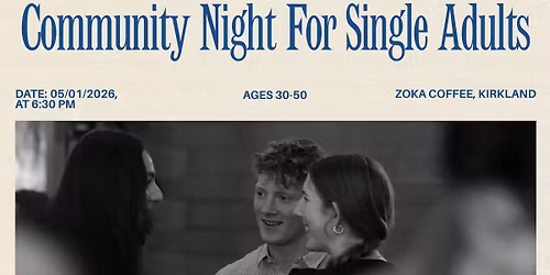 Community Night for Single Adults (Ages 30-50)