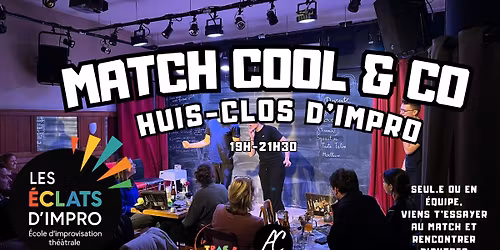 Matchs Cool & Co \ud83c\udfad Huis-clos d'impro - Venez vous amusez en \u00e9quipe \ud83e\udd73 (ou sans \ud83d\ude05)