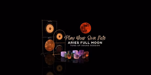 Aries Full Moon Tune-Up Sound Session