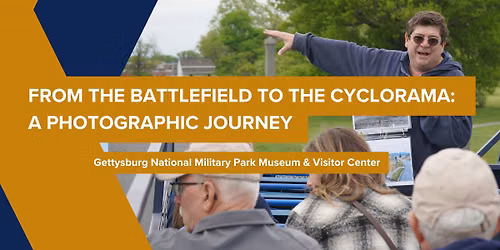 From the Battlefield to the Cyclorama: A Photographic Journey
