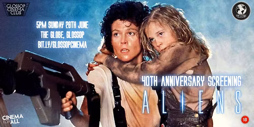 Glossop Cinema Club Presents: Aliens (1986) at The Globe, Glossop