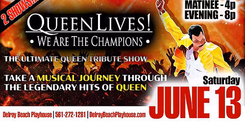 Queen LIVES! @ Delray Beach Playhouse (2 SHOWS)