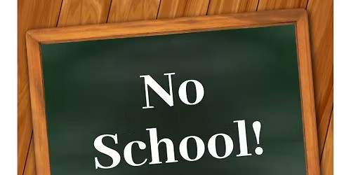 No School Today