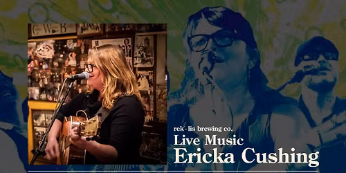 Erica Cushing | Live Music at rek' - lis