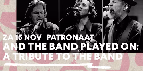 And The Band Played On | Patronaat Haarlem 