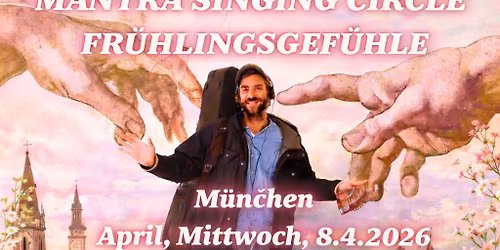 Singkreis \u201eFr\u00fchlingsgef\u00fchle\u201c mit Philipp - M\u00fcnchen