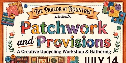 Patchwork & Provisions Upcycling Workshop