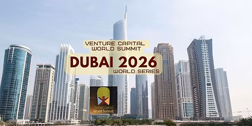 Dubai 2026 Venture Capital World Summit