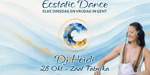 \ud83c\udf19 Ecstatic Dance Gent \u221e Dinsdagavond Flow \u221e Dj Heidi \ud83d\udc83