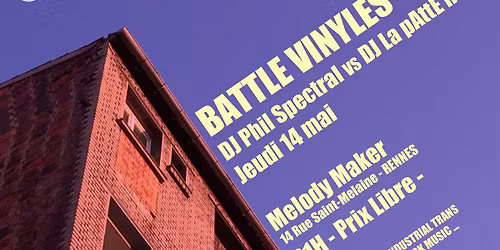 Soir\u00e9e Battle DJ Phil Spectral VS La pAttE nOiRe @Melody Maker - Rennes