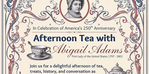 Afternoon Tea with Abigail Adams (Fundraiser for Fruitland Grange)