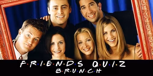 Friends Quiz Brunch - Hastings (ON SALE NOW)