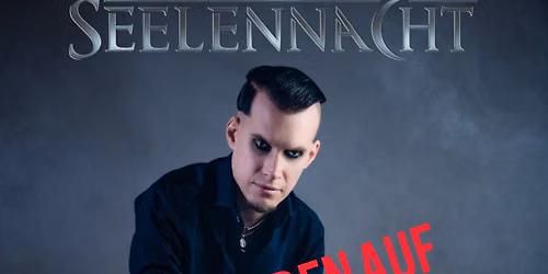 Seelennacht live ( Support : Excubitors ) VERLEGT AUF 05.03.2027 !
