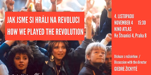 Film Jak jsme si hr\u00e1li na revoluci \/ How We Played the Revolution