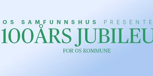 Os kommune 100år! En festkveld! 