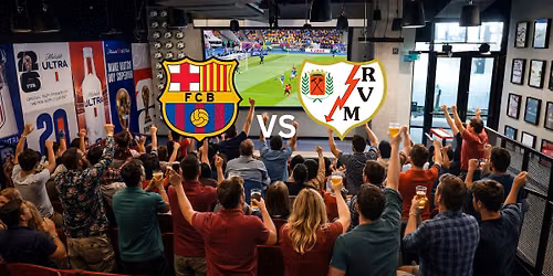 FC Barcelona vs Rayo Vallecano - LA LIGA Watch Party