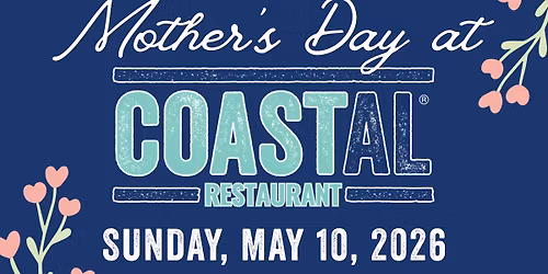 Mother\u2019s Day at CoastAL
