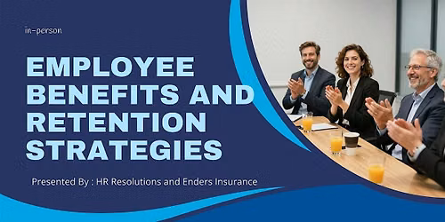 Employee Benefits & Retention Strategies for Small Businesses