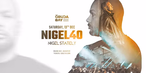 NIGEL STATELY 40! \/\/ \u00d2BUDA BAY