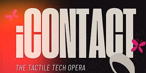 iContact the tactile tech opera
