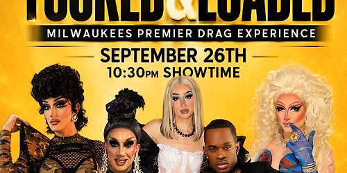 TUCKED & LOADED DRAG SHOW