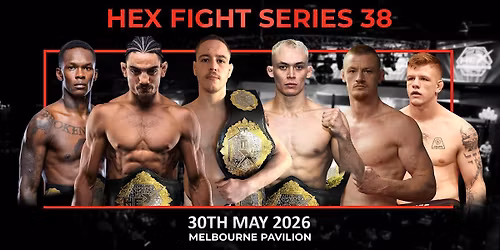 HEX FIGHT SERIES 38 - The Home of Australian MMA