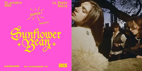 Super! \u2014 Sunflower Bean le 31 octobre 2025 \u00e0 La Boule Noire