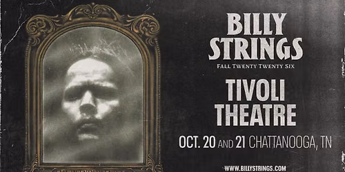 Billy Strings - Chattanooga, TN - 2 Nights