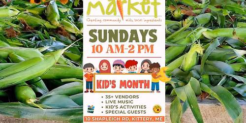 \ud83e\udd55\ud83d\udc9aKittery Community Market - August 16 - Kid's Month!\ud83e\udd55\ud83d\udc9a