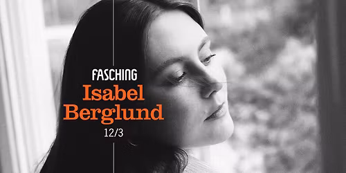 Isabel Berglund | Fasching, Stockholm