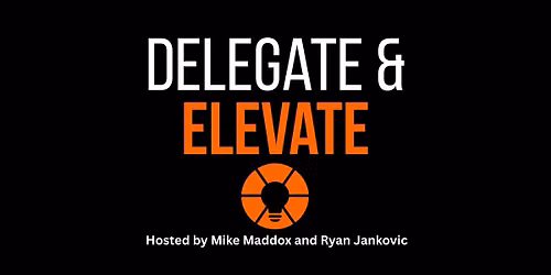 Delegate & Elevate