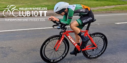 Welwyn Wheelers Club 10 Mile TTs 2026 series - weekly racing!