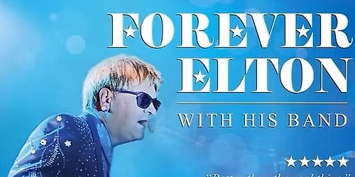 Forever Elton - A Tribute to Elton John