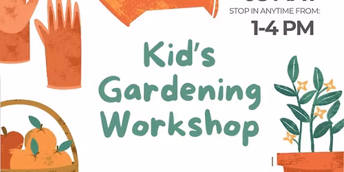 Kids' Gardening Workshop