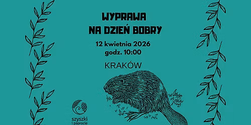 Wyprawa na dzie\u0144 bobry - niedziela 12 kwietnia