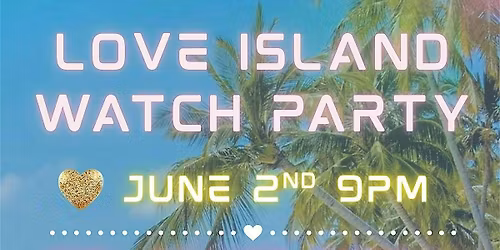 Love Island Watch Party