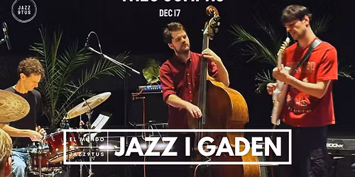 Jazz i Gaden: Tres Compas - Debut concert @ El Mundo