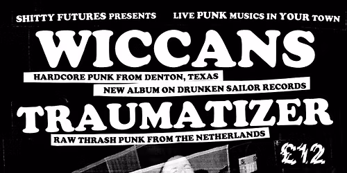 WICCANS (USA), TRAUMATIZER (NL), RANK, & MENTAL PRESSURE @ EXCHANGE (Basement), BRISTOL