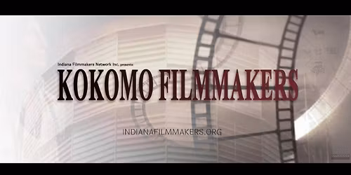 KOKOMO FILMMAKERS - May 28th: MEET & GREET