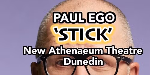 Paul Ego 'STICK' Solo Comedy Show - DUNEDIN