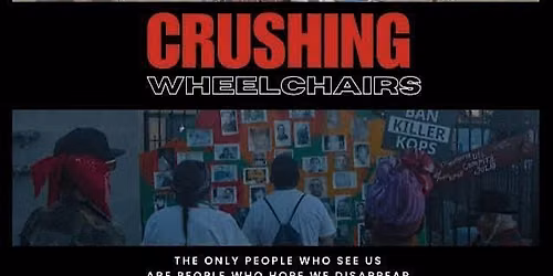 Crushing Wheelchairs Film Screening & Panel Discussion